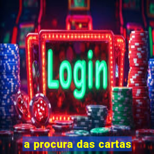 a procura das cartas